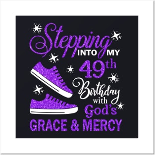 Stepping Into My 49th Birthday With God's Grace & Mercy Bday Posters and Art